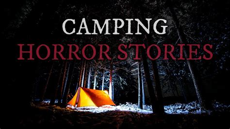 5 Scary Camping Stories Vol 18 YouTube