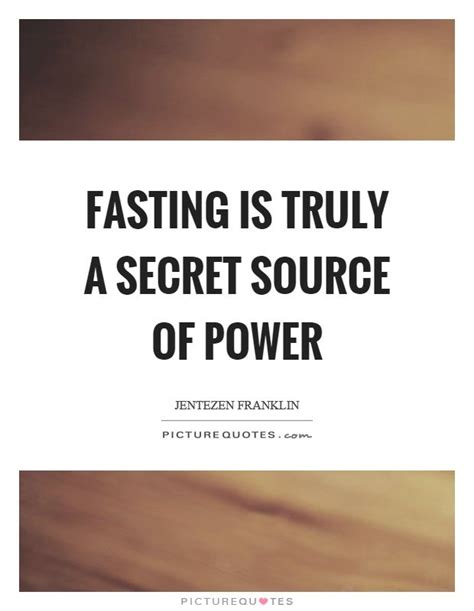 Fasting Is Truly A Secret Source Of Power Picture Quote 1 Fast