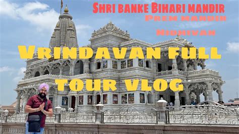 Vrindavan Unveiled: Embark on a Captivating Full Tour of this Spiritual