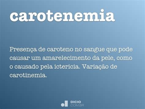 Carotenemia Dicionário Online De Português