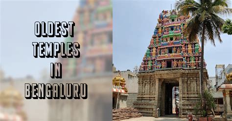 14 Oldest Temples In Bangalore You Should Visit Superrlife