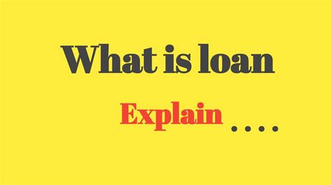 What Is Loan Explain Loan Youtube
