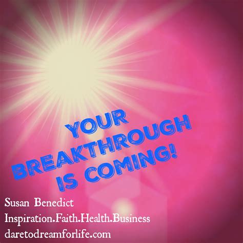 Your Breakthrough Is Coming Dont Give Upstay The Course