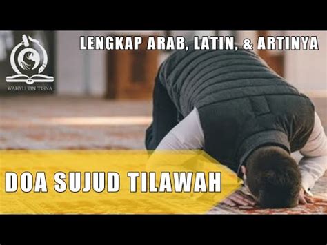 Doa Sujud Tilawah Lengkap Arab Latin Dan Artinya YouTube