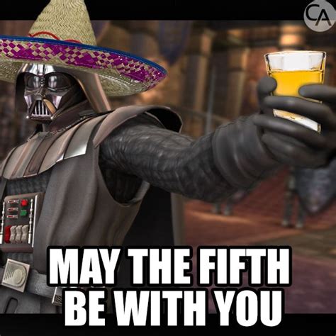 Make your own images with our meme generator or animated gif maker. May the fifth be with you… Happy Cinco de Mayo! | Cinco de ...