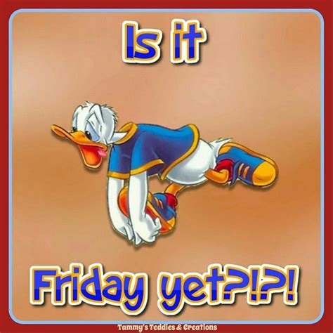 Is It Friday Yet Friday Wishes Funny Texts Happy Friday