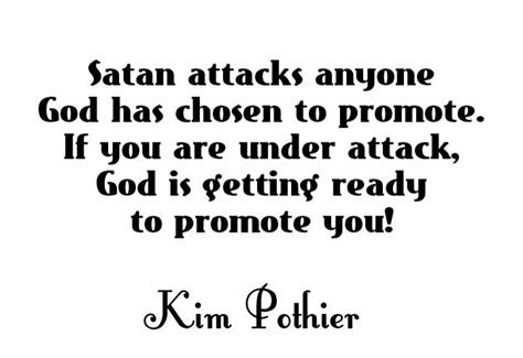 Satan Attacks Anyone God Has Chosen To Promote It You Are Under Attack