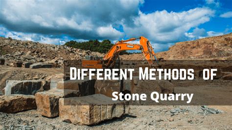 Methods Of Stones Quarrying