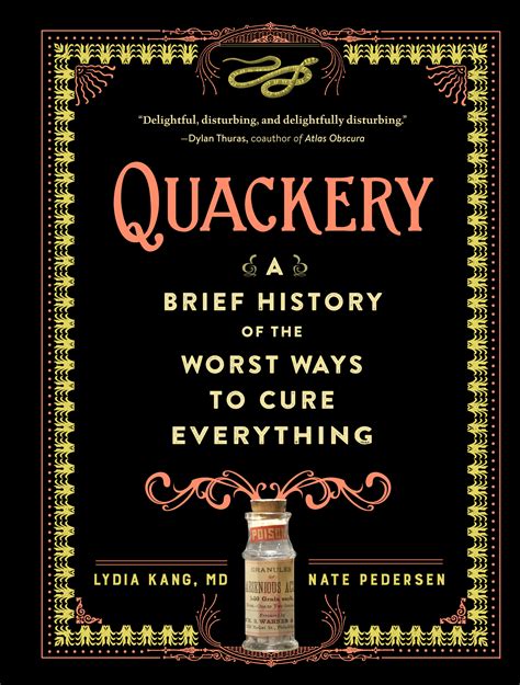 Quackery A Brief History Of The Worst Ways To Cure Everything By Lydia