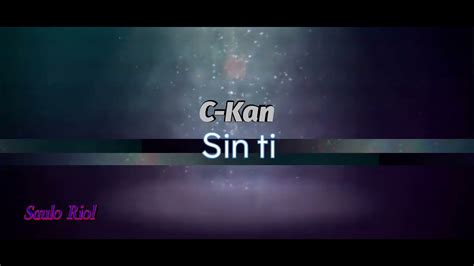 C Kan Sin Ti I Love Music Saulo Riol Ckan98 Youtube