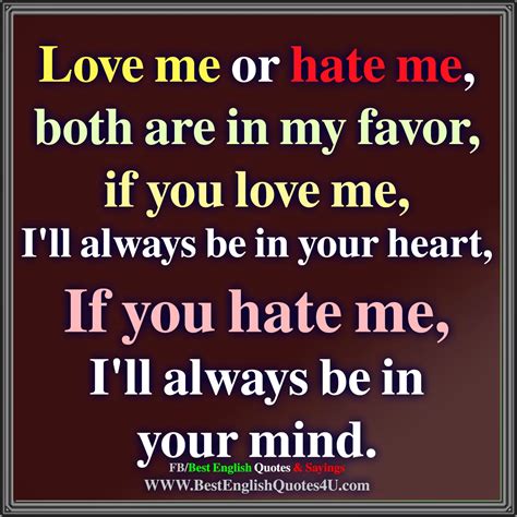 Love Me Or Hate Me Both Are In My Favor Best English Quotes Sayings
