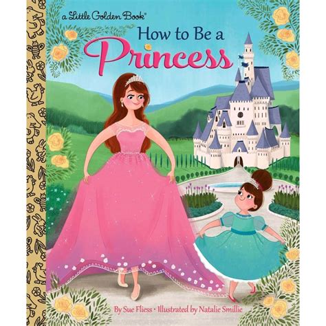 How To Be A Princess Little Golden Book Hardcover Childrens Books
