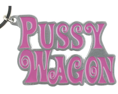 Get Your Pussy Wagon Key Chain The Key Chain From Kill Bill