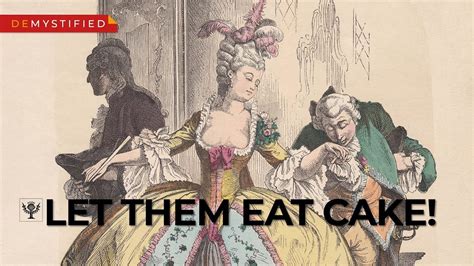 Demystified Did Marie Antoinette Really Say Let Them Eat Cake Encyclopaedia Britannica