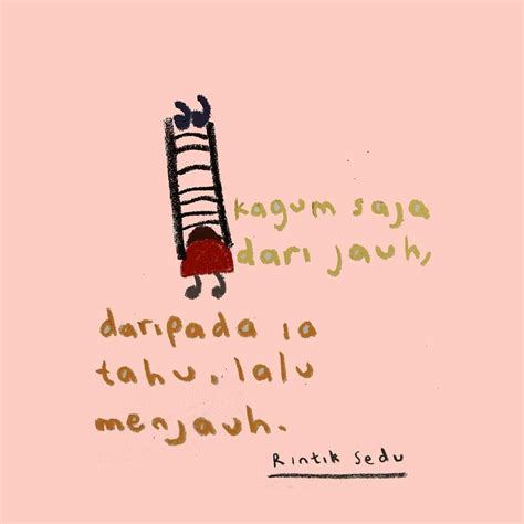 Karena biasanya, nanti dia kembali untuk menghancurkan hatimu sekali lagi. Wallpaper Quotes Galau - Celoteh Bijak