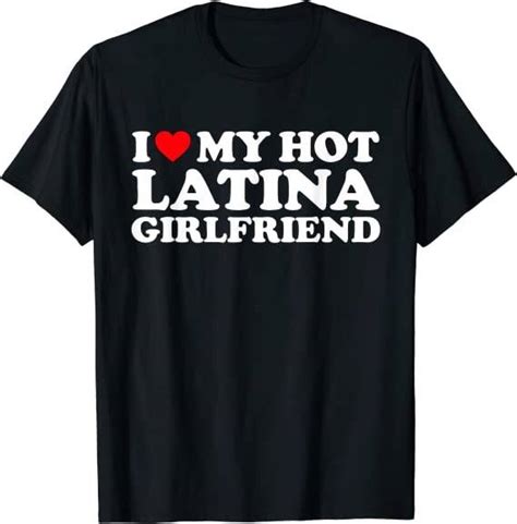 Gildan I Love My Hot Latina Girlfriend I Heart My Hot Latina Grailed