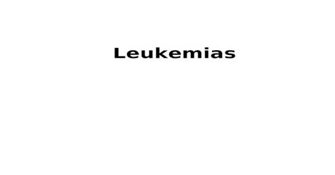 Ppt Leukemias Etiology Of Leukemias General Outlines Acute Leukemias