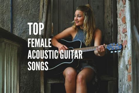 Top 25 Female Acoustic Guitar Songs You Must Learn To Play Rock
