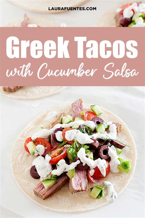 Greek Steak Tacos With Cucumber Salsa Laura Fuentes