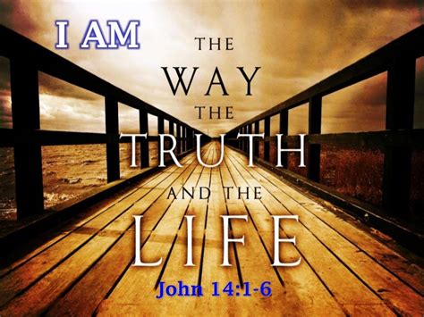 I Am The Way The Truth And The Life