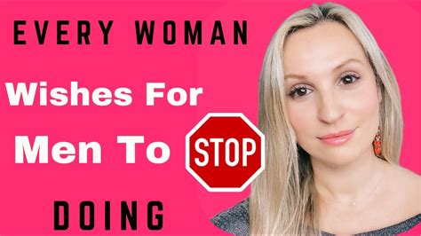 Every Woman Wishes For Men To Stop Doing Important Dating Advise For