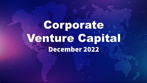 Corporate Venture Capital News And Trends December 2022 Phronesis