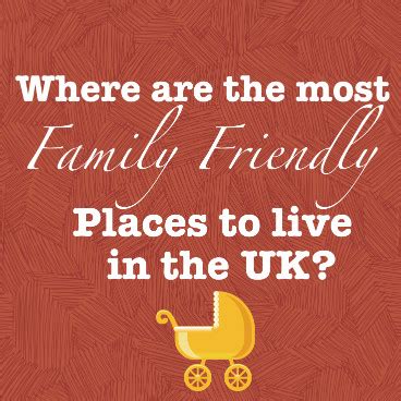 Where are the most family friendly places to live in the UK? - In The