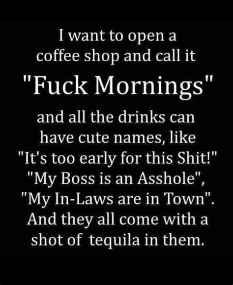 snarky sarcastic quotes me quotes funny quotes funny memes wisdom quotes opening a coffee