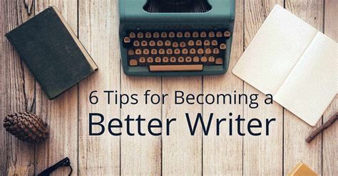 6 Tips For Becoming A Better Writer Book Cave