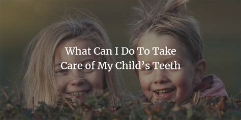 Disciplining my children from child to their adolescence, sending them to school, advising them when they have problems and teaching them good values that hone them to mothers need to learn many things in order to teach your children. What Can I Do To Take Care of My Child's Teeth? - The ...