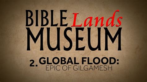 2 Global Flood Epic Of Gilgamesh Bible Lands Museum Youtube