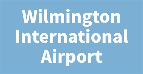 Wilmington International Airport: The Nearest International Airport to