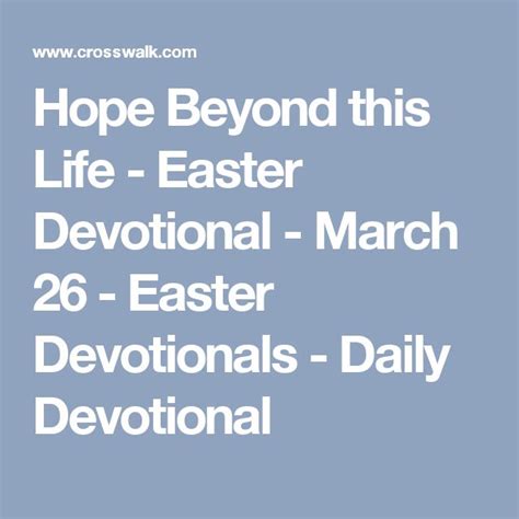 Hope Beyond This Life Easter Devotional March 26 Easter