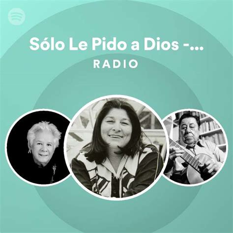 Sólo Le Pido A Dios En Directo Radio Playlist By Spotify Spotify