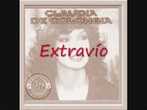 Claudia De Colombia Extravio YouTube