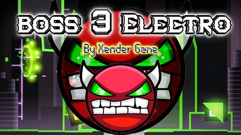 Boss 3 Electro Epic Hard Demon By Xender Game Geometry Dash 2 1 Youtube
