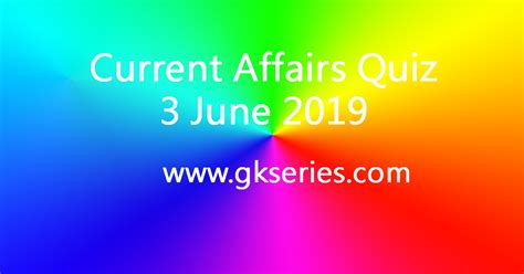 Current Affairs Quiz 3 June 2019