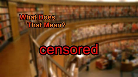 What Does Censored Mean Youtube