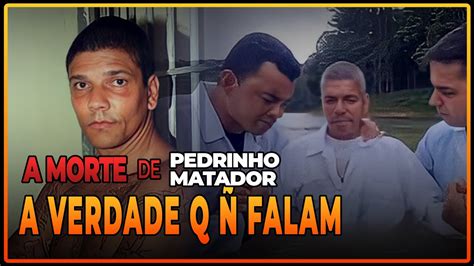 A Verdade Sobre A Morte De Pedrinho Matador Pedrinhomatador YouTube