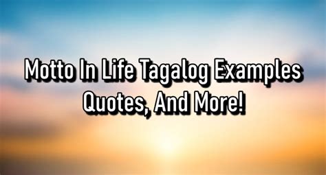 Motto In Life Tagalog Examples Quotes And More