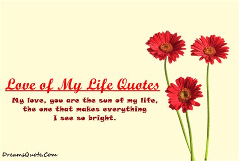 80 Love Of My Life Quotes And Love Sayings To Your True Love Dreams Quote