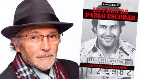 “la Fuga De Pablo Escobar” Una Novela Basada En Hechos Reales Sobre