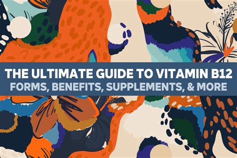 The Ultimate Guide To Vitamin B12 Forms Benefits Supplements