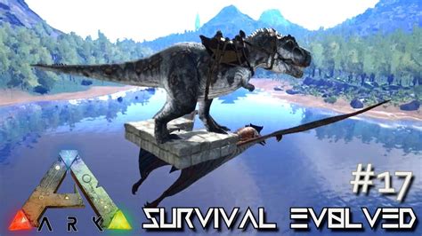 Ark Survival Evolved Trex Surfing Quetzalcoatlus And Taming Ep 17