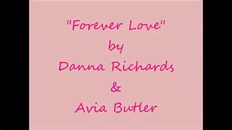 forever love lyrics {danna richards and avia butler} youtube