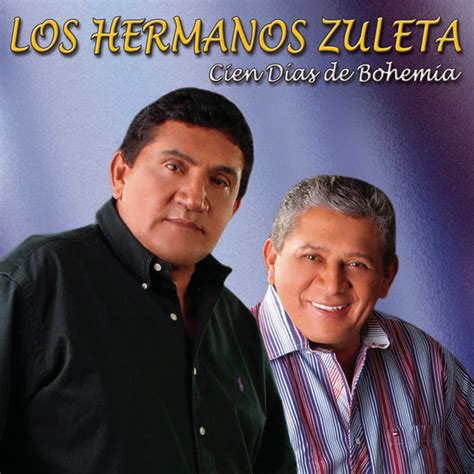 Cien Dias De Bohemia Album By Los Hermanos Zuleta Spotify