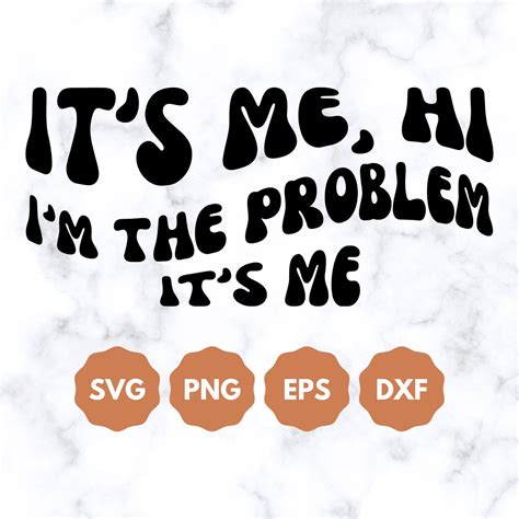 Its Me Hi Im The Problem Its Me Svg Etsy Uk