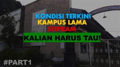 Kondisi Terkini Kampus Lama Stipram Yogyakarta Part1 Youtube