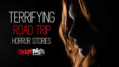2 terrifying road trip horror stories youtube