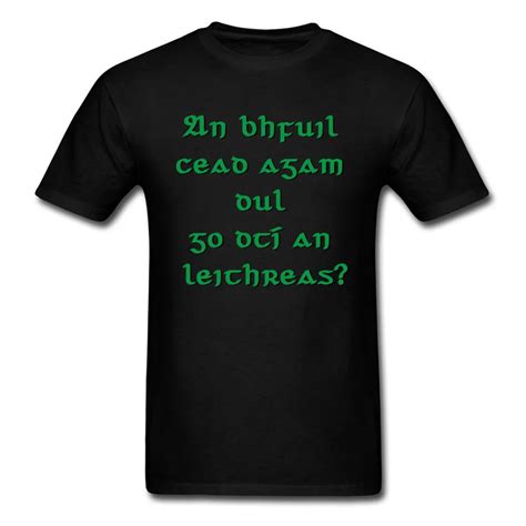 A Very Popular Irish Saying Letter Black T Shirt For Men Short Sleeve Funny Tee Shirts Casual